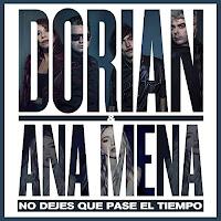 Dorian estrenan No dejes que pase el tiempo junto a Ana Mena