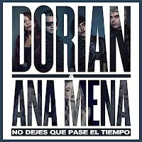 Dorian estrenan No dejes que pase el tiempo junto a Ana Mena
