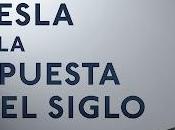 Juegos poder: Elon Musk, Tesla apuesta siglo