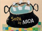 Novedad álbum ilustrado: 'SOPA NADA' Darabuc Rashin Kheiriyeh