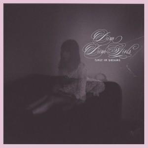 Dum Dum Girls – Only In Dreams