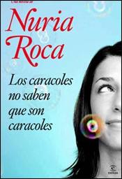 Reseña Los caracoles no saben que son caracoles