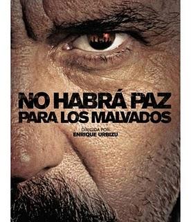 NO HABRÁ PAZ PARA LOS MALVADOS (2011), DE ENRIQUE URBIZU. SANTOS EL SUCIO.