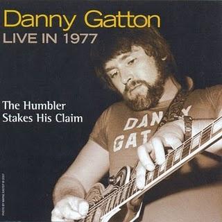 DANNY GATTON - THE HUMBLER STAKES HIS CLAIM  / LIVE IN 77 (1977)