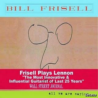Bill Frisell - All We Are Saying : The Music of John Lennon (2011)