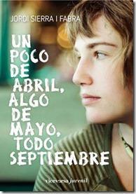 Un poco de abril, algo de mayo, todo septiembre ~ Jordi Sierra i Fabra