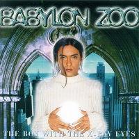 BABYLON ZOO- THE BOY WITH THE X-RAY EYES