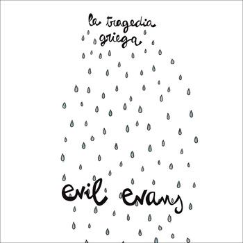 “La Tragedia Griega”, el nuevo trabajo de Evil Evans