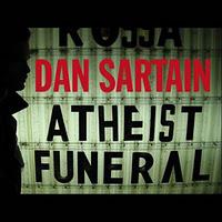 Dan Sartain - Atheist funeral