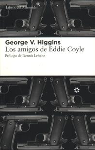 “Voy derecho al desguace”: Los amigos de Eddie Coyle, cotidianidad criminal por George V. Higgins. Editada por Libros del Asteroide.