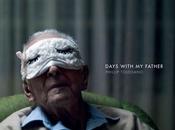 "DAYS WITH FATHER" Phillip Toledano