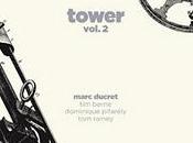 Marc Ducret: Tower vol. (Ayler Records, 2011)