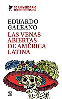 Las venas abiertas de América Latina, por Eduardo Galeano