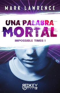 «Una palabra mortal (Impossible times I)» de Mark Lawrence