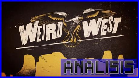 ANÁLISIS: Weird West