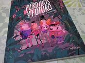 Perdidos futuro tempestad. Damián Álex Fuentes (Astiberri) héroes inesperados vagando tiempo
