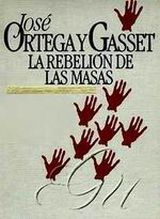José Ortega y Gasset .- La rebelión de las Masas {Reseña y Biografía } José Ortega y Gasset .- La rebelión de las Masas {Reseña y Biografía }