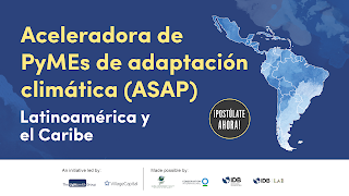 Participa con tu emprendimiento en la Convocatoria para la aceleradora de PyMEs de adaptación climática (ASAP) en Latinoamérica y el Caribe