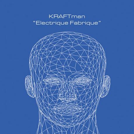 KRAFTman - ELECTRIQUE FABRIQUE (2022)