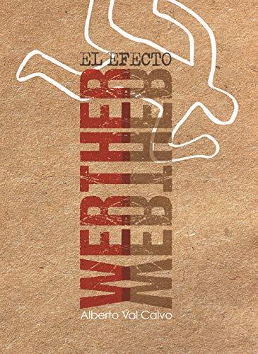 Reseña: El efecto Werther - Alberto Val Calvo