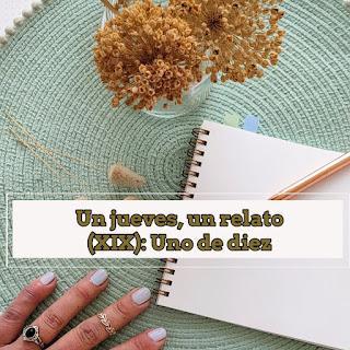 jueves, relato (XIX): 