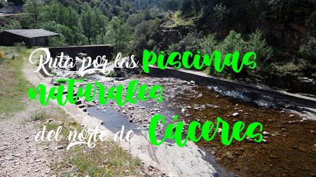 Ruta por las piscinas naturales del norte de Cáceres