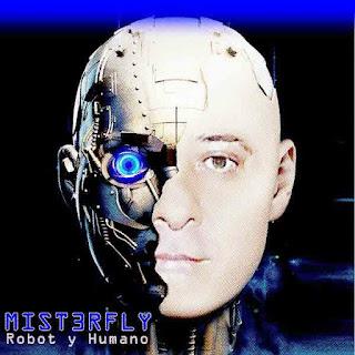 MIST3RFLY - ROBOT Y HUMANO MIST3RFLY - ROBOT Y HUMANO