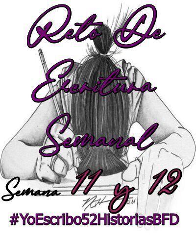 (Recopilación) Yo Escribo 52 Historias Semana 11 y 12 by Varios Autores