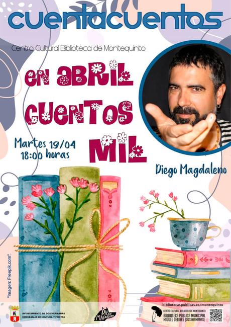Las Bibliotecas Cuentan: «En Abril, cuentos mil» – Diego Magdaleno Las Bibliotecas Cuentan: «En Abril, cuentos mil» – Diego Magdaleno