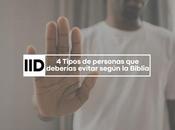 Tipos personas deberías evitar según Biblia