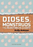Dioses, monstruos y el melocotones de la suerte, de Kelly Robson
