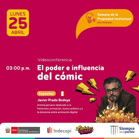 El Cómic en el Perú: su creación, diseño y protección de derechos de autor , ciclo de video conferencias del 25 al 29 de abril. Indecopi