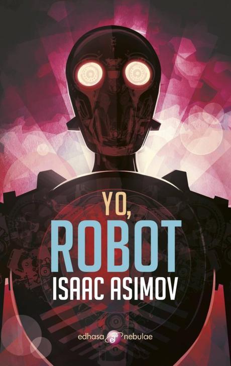 Reseña de «Yo, Robot» de Isaac Asimov: Imaginando un futuro ¿mejor?