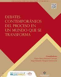 Debates contemporáneos del proceso en un mundo que se transforma (investigación)