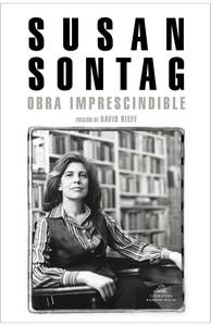 «Obra imprescindible», de Susan Sontag en edición de David Rieff
