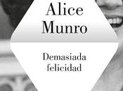 Alice munro, demasiada felicidad: cruel soledad diferente
