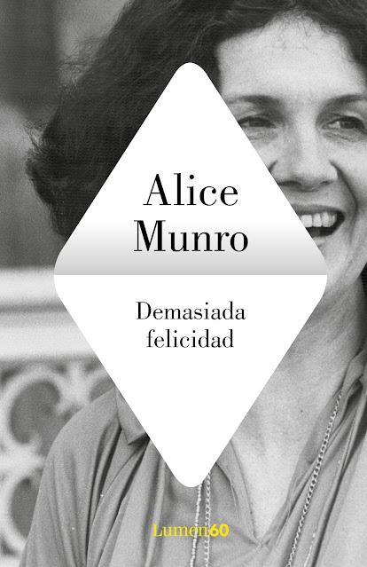 ALICE MUNRO, DEMASIADA FELICIDAD: LA CRUEL SOLEDAD DEL DIFERENTE