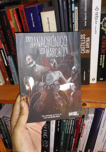 Reseña: Todo lo anacrónico esta marchito de Lucas Robledo