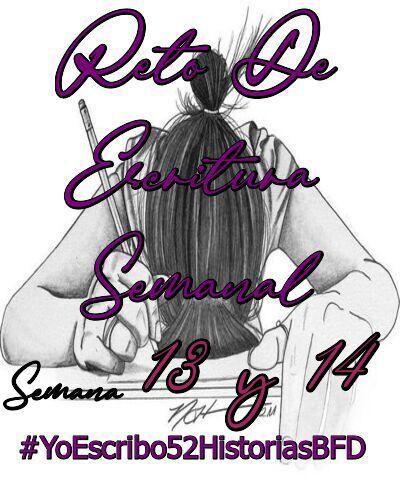 (Recopilación) Yo Escribo 52 Historias Semanas 13 y 14 by Varios Autores
