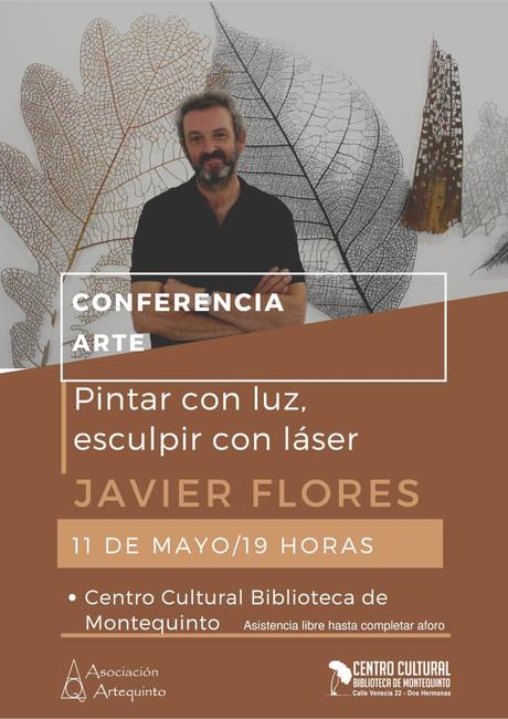 Conferencias Artequinto: «Pintar con luz, esculpir con láser» – Javier Flores Castillero
