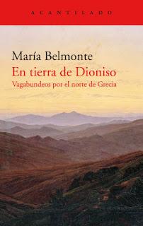 'En tierra de Dioniso. Vagabundeos por el norte de Grecia' (editorial Acantilado) de María Belmonte