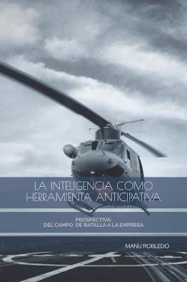 La inteligencia como herramienta anticipativa Prospectiva; Del campo de batalla a la empresa