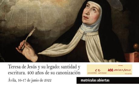 Teresa de Jesús y su legado: santidad y escritura. 400 años de su canonización