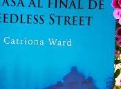 casa final Needless Street, Catriona Ward