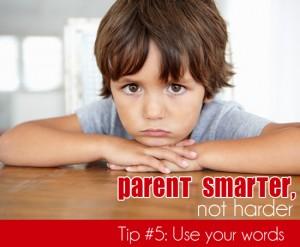 Padre más inteligente, no más duro: Consejo #5: Anime a los niños a usar sus palabras