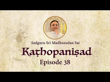 KATHOPANISHAD EPISODIO 38