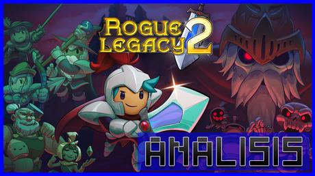 ANÁLISIS: Rogue Legacy 2