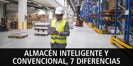 ALMACÉN INTELIGENTE Y CONVENCIONAL, 7 DIFERENCIAS