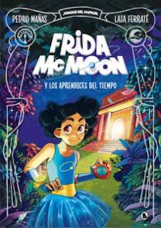 FRIDA MC MOON Y LOS APREDICES DEL TIEMPO. Pedro Mañas - Laila Ferraté