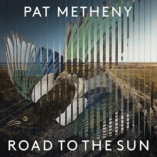 Pat Metheny - Road to the Sun (2021)